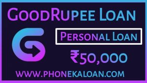 GoodRupee Loan App