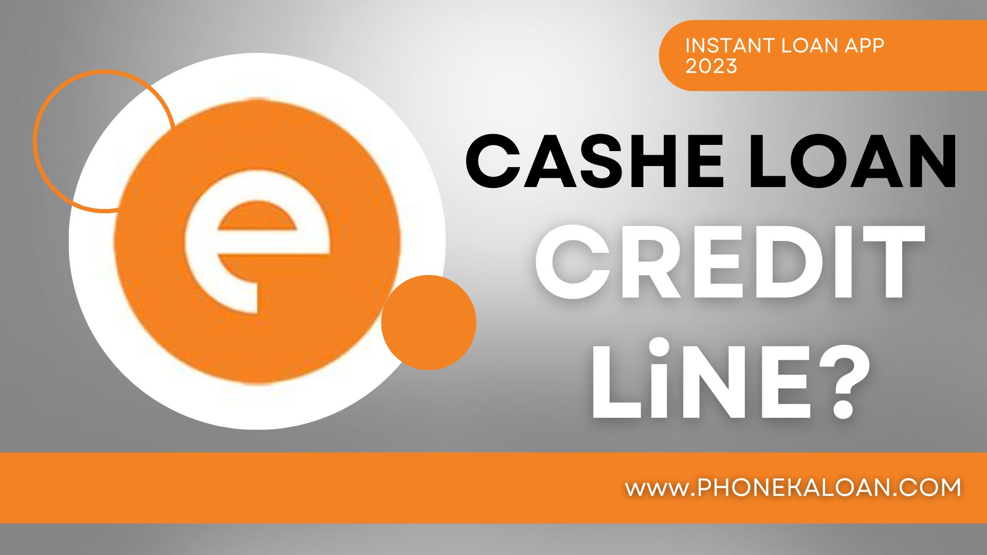 CASHe Credit Line क्या है?
